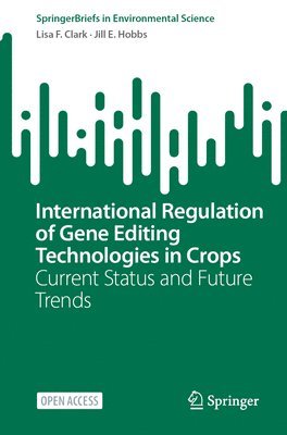 International Regulation of Gene Editing Technologies in Crops 1