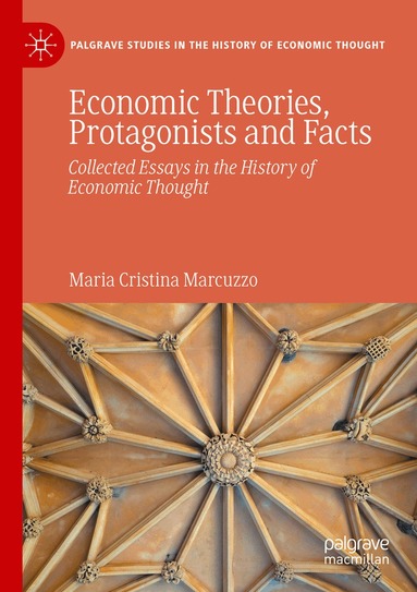 Maria Cristina Marcuzzo - Economic Theories, Protagonists and Facts, Häftad