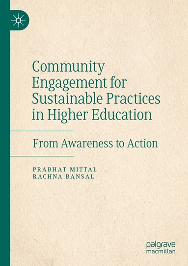 Prabhat Mittal, Rachna Bansal - Community Engagement for Sustainable Practices in Higher Education, Häftad