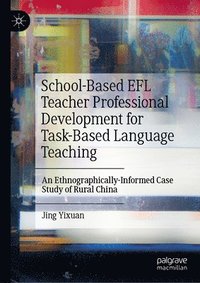 bokomslag School-Based EFL Teacher Professional Development for Task-Based Language Teaching