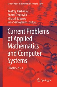 bokomslag Current Problems of Applied Mathematics and Computer Systems