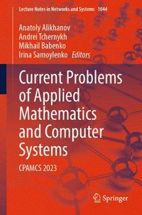 bokomslag Current Problems of Applied Mathematics and Computer Systems