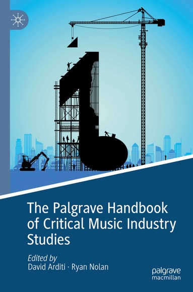David Arditi, Ryan Nolan - Palgrave Handbook of Critical Music Industry Studies, Häftad