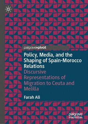 bokomslag Policy, Media, and the Shaping of Spain-Morocco Relations