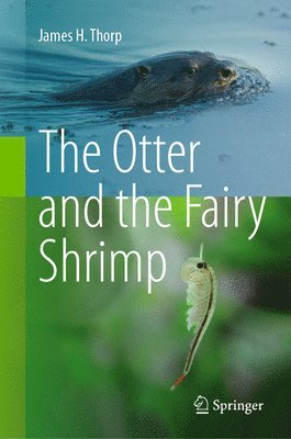James H. Thorp - Otter and the Fairy Shrimp, Inbunden