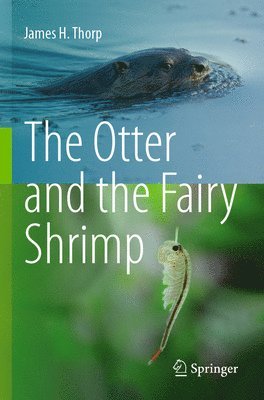 James H. Thorp - Otter and the Fairy Shrimp, Häftad