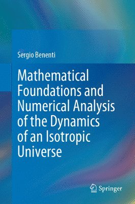 bokomslag Mathematical Foundations and Numerical Analysis of the Dynamics of an Isotropic Universe