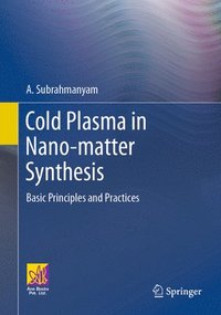 bokomslag Cold Plasma in Nano-matter Synthesis