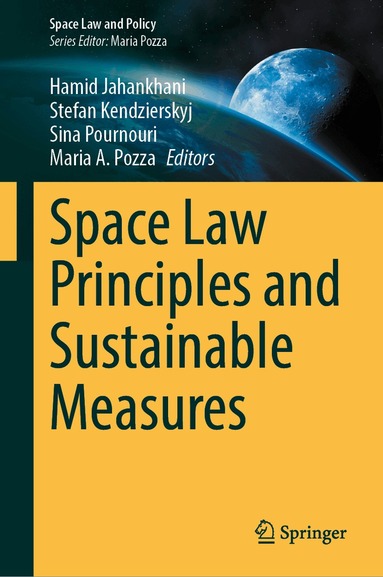 Hamid Jahankhani, Stefan Kendzierskyj, Sina Pournouri, Maria A. Pozza - Space Law Principles and Sustainable Measures, Inbunden