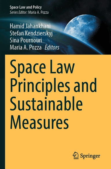 Hamid Jahankhani, Stefan Kendzierskyj, Sina Pournouri, Maria A. Pozza - Space Law Principles and Sustainable Measures, Häftad