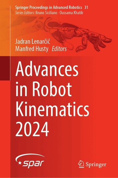 Jadran Lenarčič, Manfred Husty - Advances in Robot Kinematics 2024, Inbunden