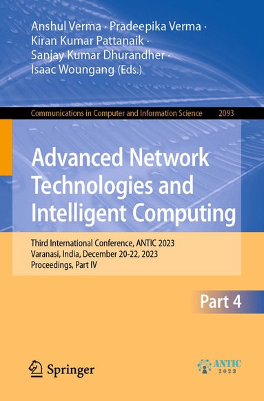 Anshul Verma, Pradeepika Verma, Kiran Kumar Pattanaik, Sanjay Kumar Dhurandher, Isaac Woungang - Advanced Network Technologies and Intelligent Computing, Häftad
