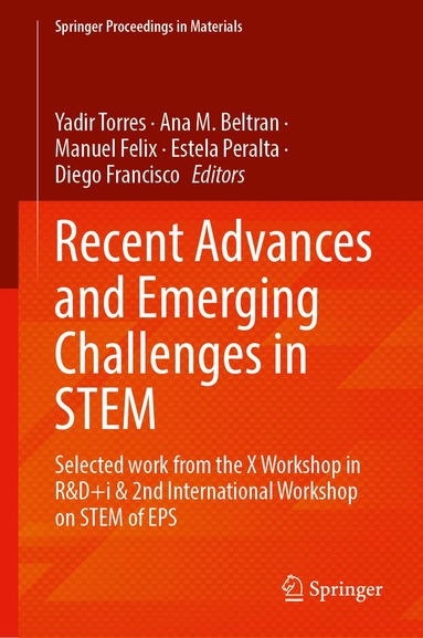 Yadir Torres, Ana M. Beltran, Manuel Felix, Estela Peralta, Diego F. Larios - Recent Advances and Emerging Challenges in STEM, Inbunden