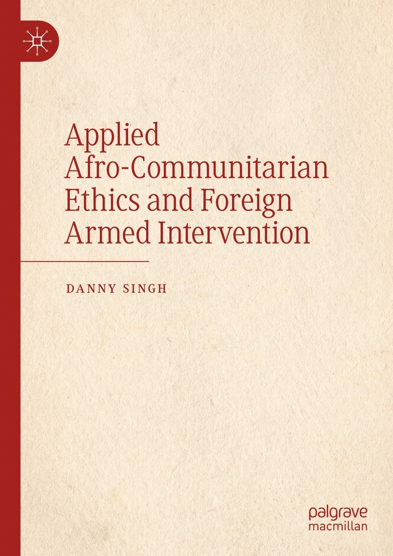 Applied Afro-Communitarian Ethics and Foreign Armed Intervention 1