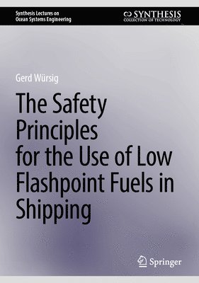 bokomslag Safety Principles for the Use of Low Flashpoint Fuels in Shipping