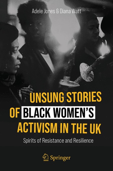 Adele Jones, Diana Watt - Unsung Stories of Black Women’s Activism in the UK, Häftad