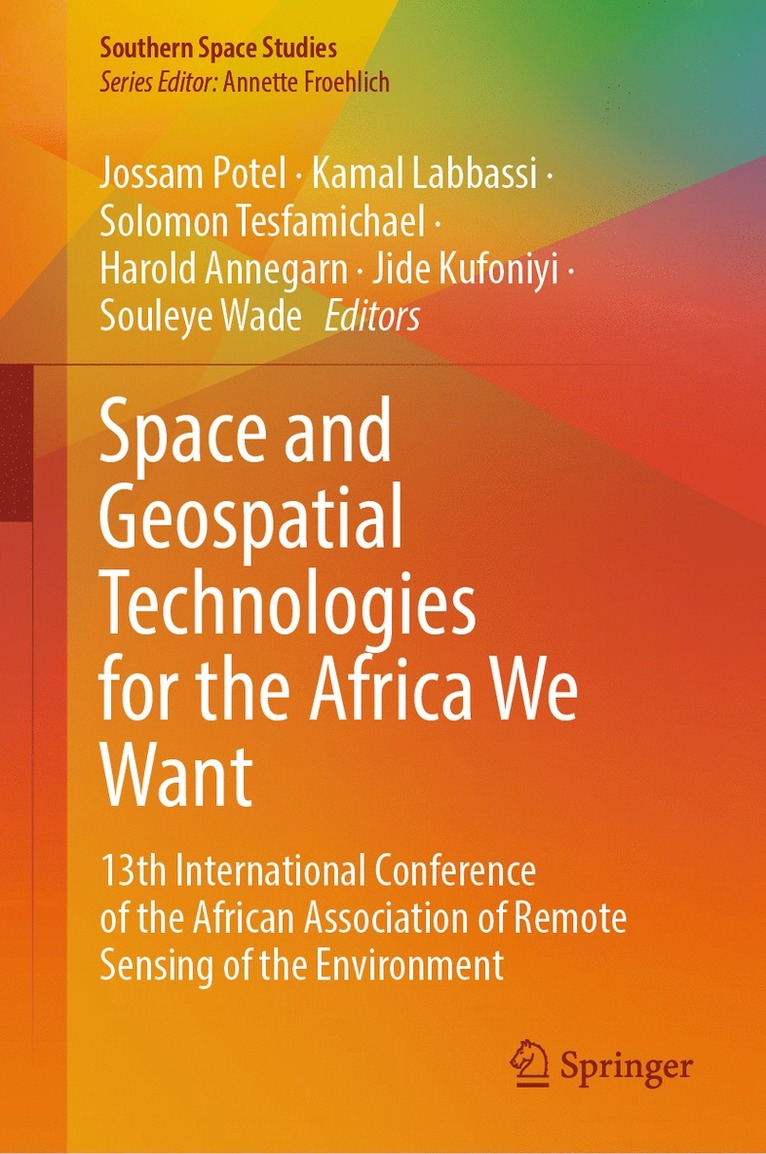 Jossam Potel, Kamal Labbassi, Solomon Tesfamichael, Harold Annegarn, Jide Kufoniyi, Souleye Wade - Space and Geospatial Technologies for the Africa We Want, Inbunden