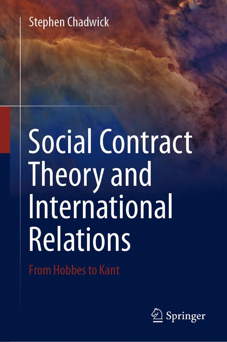 Stephen Chadwick - Social Contract Theory and International Relations, Inbunden