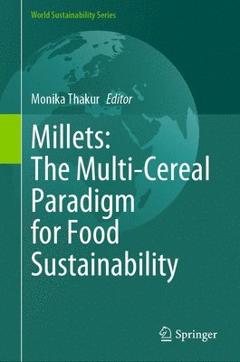 Millets: The Multi-Cereal Paradigm for Food Sustainability 1