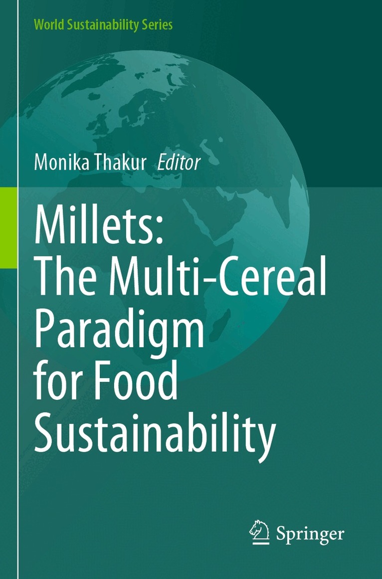 Monika Thakur - Millets: The Multi-Cereal Paradigm for Food Sustainability, Häftad. Tillgänglighet: Lägg i varukorg