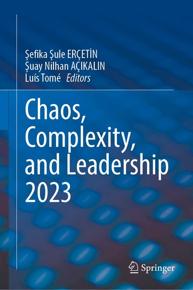Şefika Şule Erçetin, Şuay Nilhan Açıkalın, Luís Tomé - Chaos, Complexity, and Leadership 2023, Inbunden