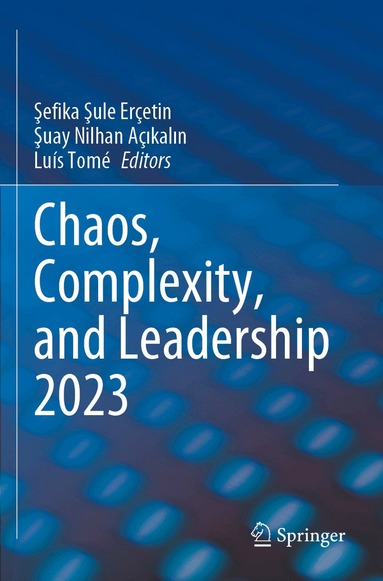 Şefika Şule Erçetin, Şuay Nilhan Açıkalın, Luís Tomé - Chaos, Complexity, and Leadership 2023, Häftad