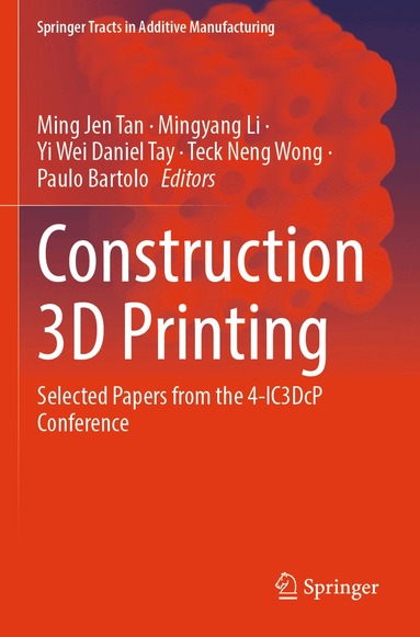Ming Jen Tan, Mingyang Li, Yi Wei Daniel Tay, Teck Neng Wong, Paulo Bartolo - Construction 3D Printing, Häftad