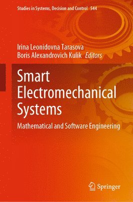 Irina Leonidovna Tarasova, Boris Alexandrovich Kulik - Smart Electromechanical Systems, Inbunden