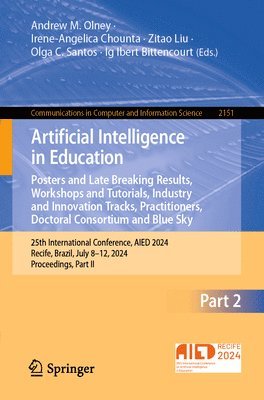 bokomslag Artificial Intelligence in Education. Posters and Late Breaking Results, Workshops and Tutorials, Industry and Innovation Tracks, Practitioners, Doctoral Consortium and Blue Sky