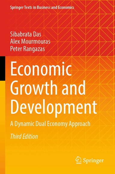 Sibabrata Das, Alex Mourmouras, Peter Rangazas - Economic Growth and Development, Häftad