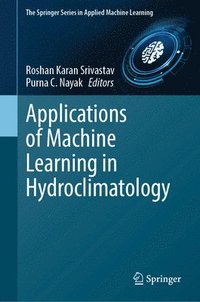bokomslag Applications of Machine Learning in Hydroclimatology