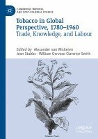 Alexander van Wickeren, Jean Stubbs, William Gervase Clarence-Smith - Tobacco in Global Perspective, 1780–1960, Häftad