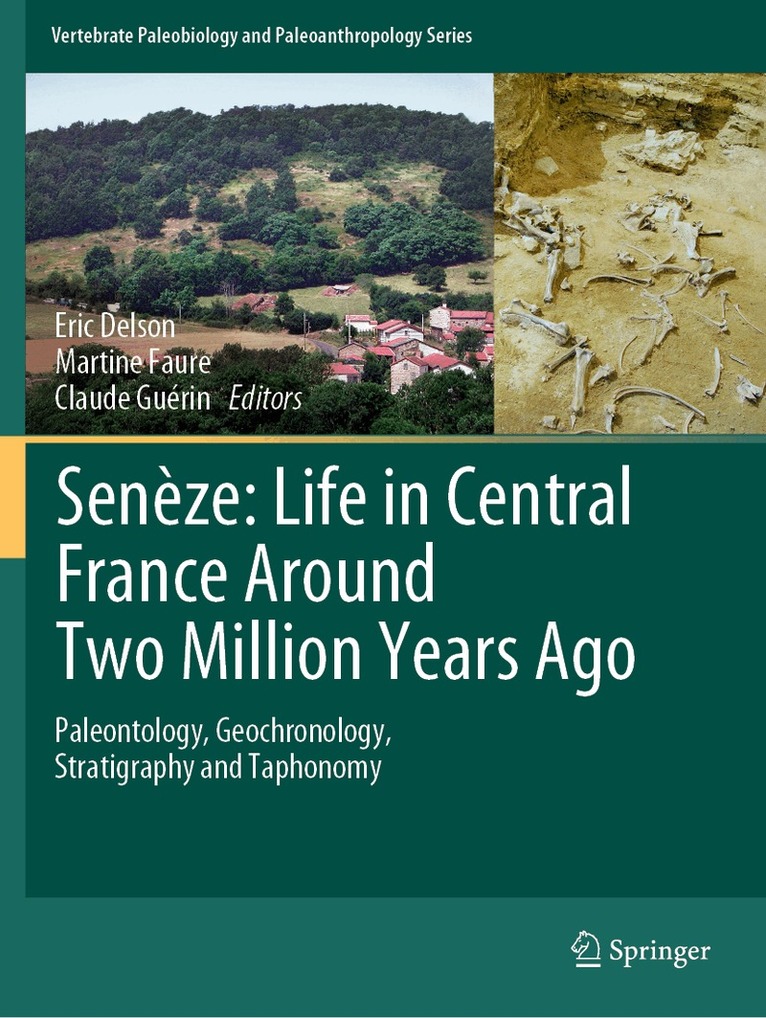 Eric Delson, Martine Faure, Claude Guérin - Senèze: Life in Central France Around Two Million Years Ago, Häftad