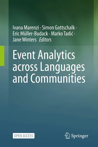 Ivana Marenzi, Simon Gottschalk, Eric Müller-Budack, Marko Tadić, Jane Winters - Event Analytics across Languages and Communities, Inbunden