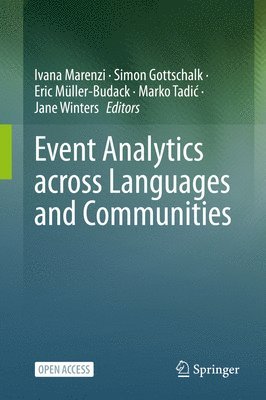 Ivana Marenzi, Simon Gottschalk, Eric Müller-Budack, Marko Tadić, Jane Winters, Eric Muller-Budack, Marko Tadic - Event Analytics across Languages and Communities, Inbunden