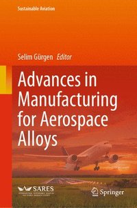 bokomslag Advances in Manufacturing for Aerospace Alloys