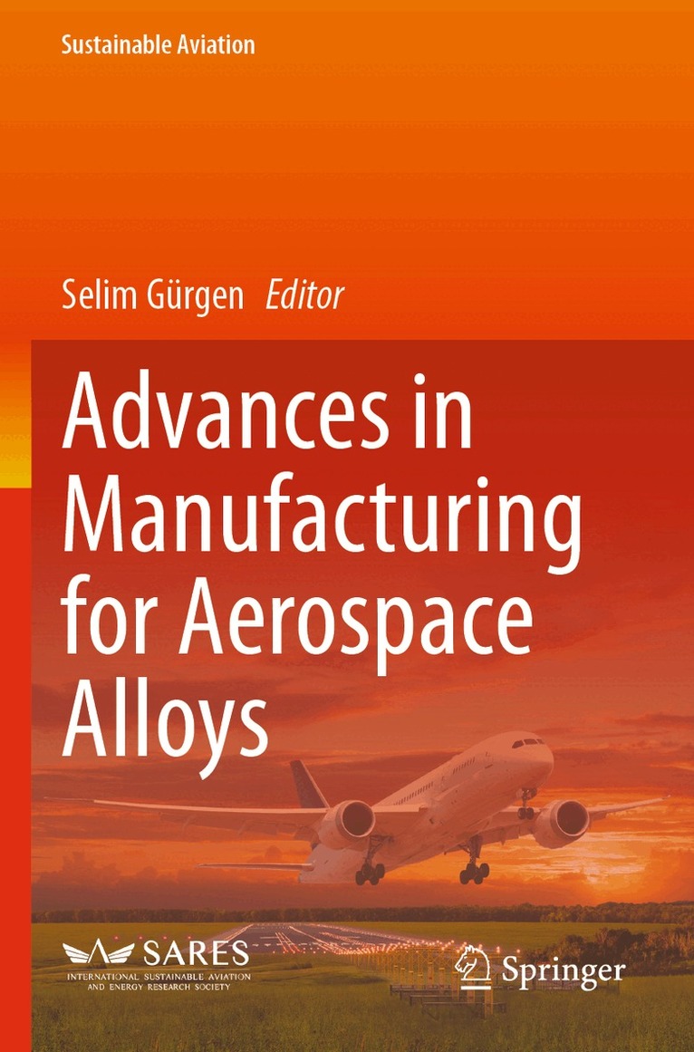 Selim Gürgen - Advances in Manufacturing for Aerospace Alloys, Häftad. Tillgänglighet: Lägg i varukorg
