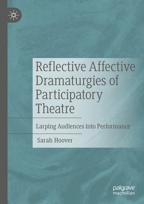 Reflective Affective Dramaturgies of Participatory Theatre 1