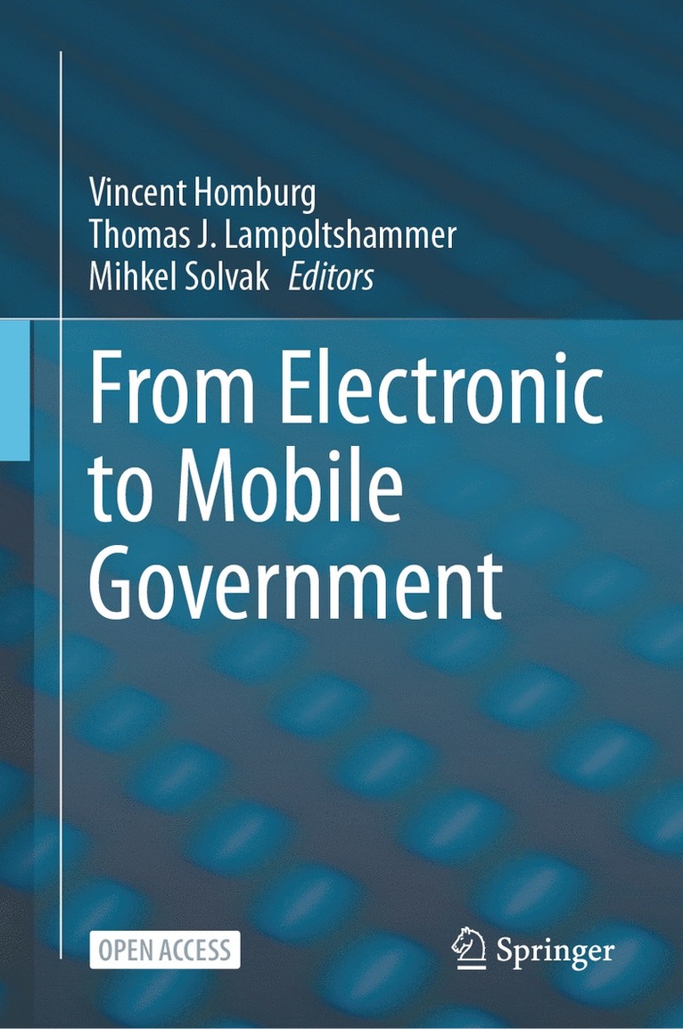 Vincent Homburg, Thomas J. Lampoltshammer, Mihkel Solvak - From Electronic to Mobile Government, Inbunden