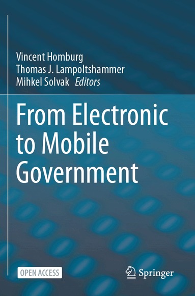 Vincent Homburg, Thomas J. Lampoltshammer, Mihkel Solvak - From Electronic to Mobile Government, Häftad