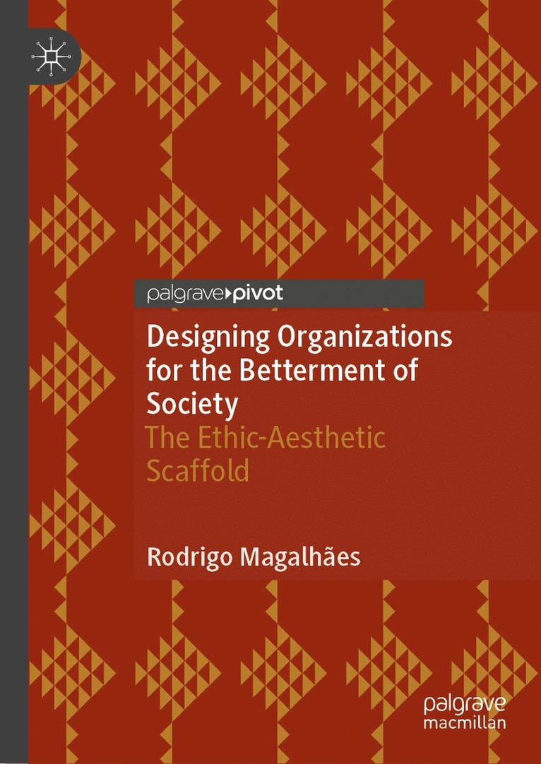 Rodrigo Magalhães, Rodrigo Magalhaes - Designing Organizations for the Betterment of Society, Inbunden