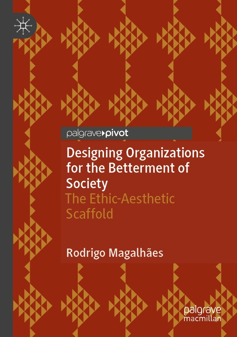 Rodrigo Magalhães - Designing Organizations for the Betterment of Society, Häftad