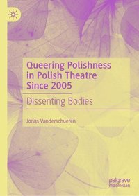 bokomslag Queering Polishness in Polish Theatre Since 2005