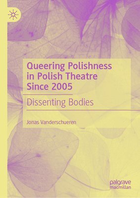 bokomslag Queering Polishness in Polish Theatre Since 2005