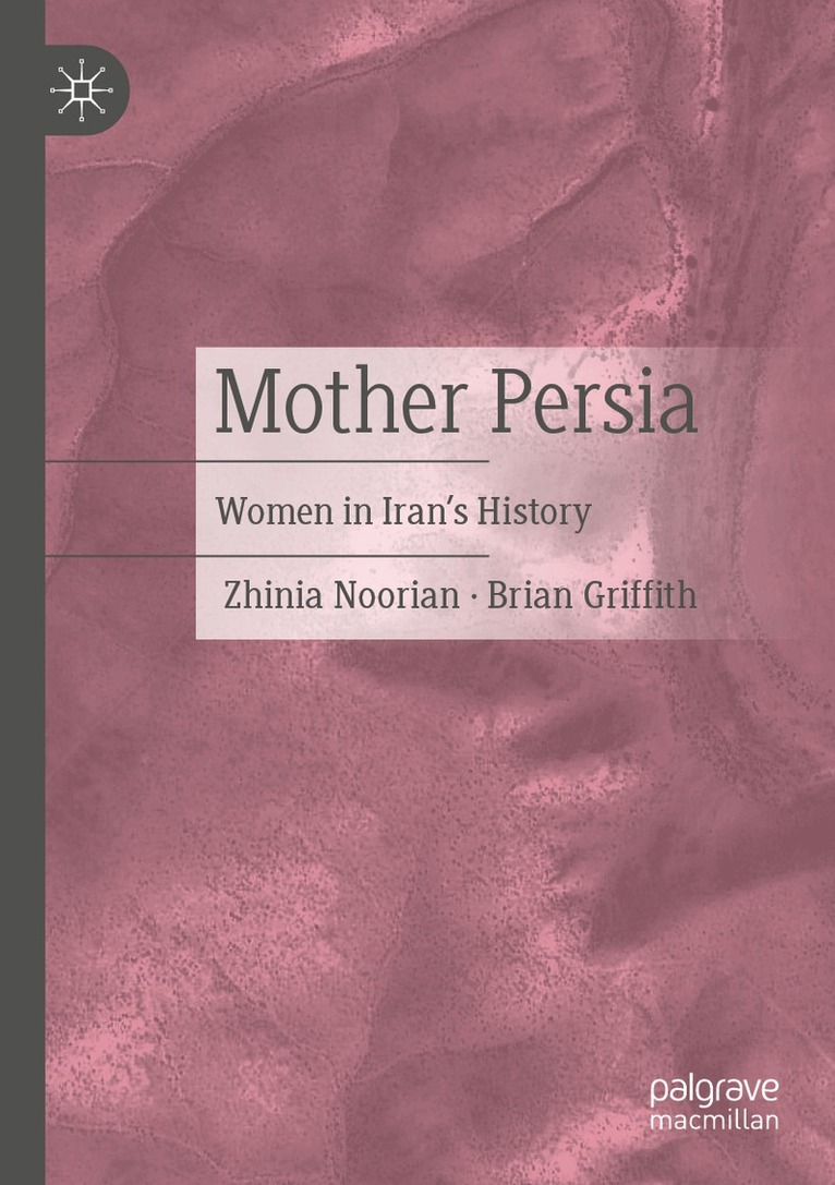 Zhinia Noorian, Brian Griffith - Mother Persia, Häftad. Tillgänglighet: Lägg i varukorg
