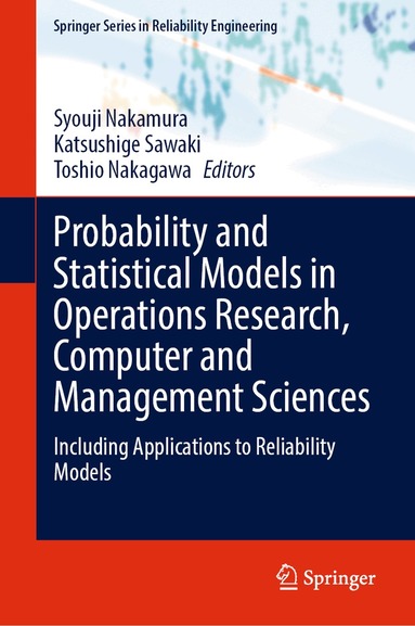 Syouji Nakamura, Katsushige Sawaki, Toshio Nakagawa - Probability and Statistical Models in Operations Research, Computer and Management Sciences, Inbunden