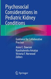 bokomslag Psychosocial Considerations in Pediatric Kidney Conditions