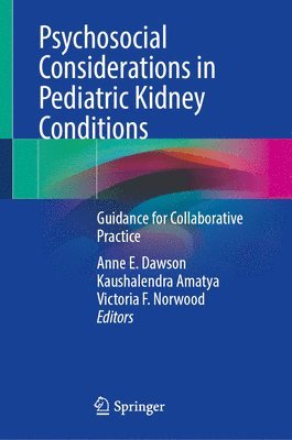 Psychosocial Considerations in Pediatric Kidney Conditions 1