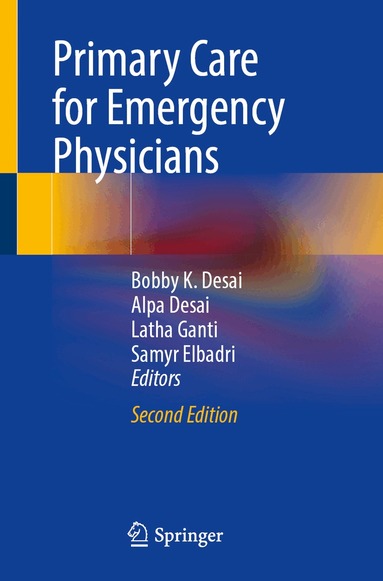 Bobby K. Desai, Alpa Desai, Latha Ganti, Samyr Elbadri - Primary Care for Emergency Physicians, Häftad