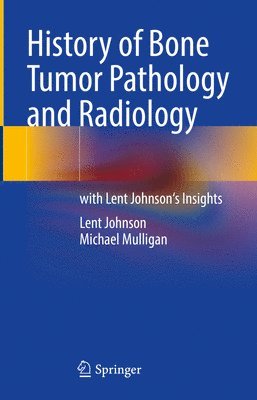 History of Bone Tumor Pathology and Radiology 1